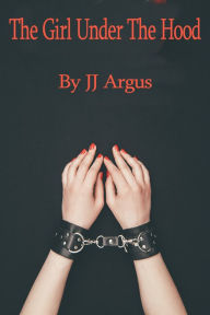 Title: The Girl Under the Hood, Author: JJ Argus