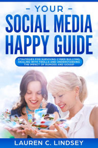 Title: Your Social Media Happy Guide, Author: Lauren C. Lindsey