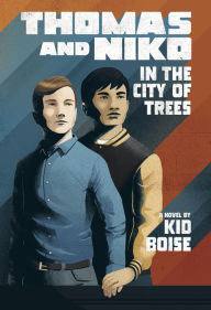 Title: Thomas and Niko in the City of Trees, Author: Kid Boise