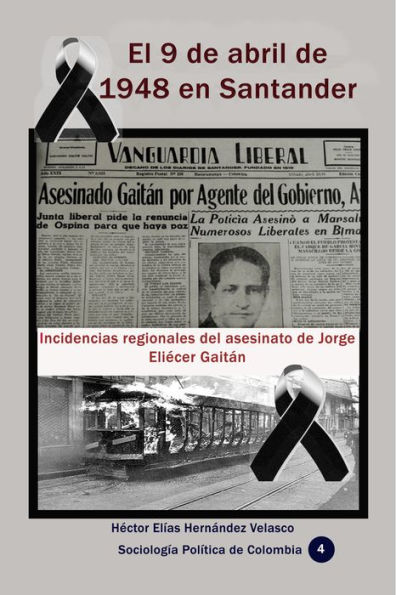 El 9 de abril de 1948 en Santander Incidencias regionales del asesinato de Jorge Eliécer Gaitán