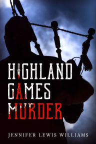 Title: Highland Games Murder, Author: Jennifer Lewis Williams