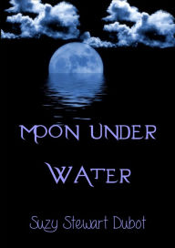 Title: Moon Under Water, Author: Suzy Stewart Dubot