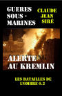 Guerres sous-marines Les batailles de l'ombre 0.2 - Alerte au Kremlin