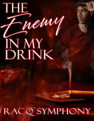 Title: The Enemy In My Drink, Author: Racq Symphony