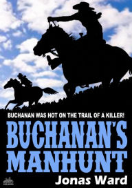Title: Buchanan 12: Buchanan's Manhunt, Author: Jonas Ward