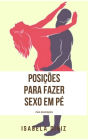 Posições para fazer sexo em pé