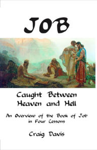 Title: Job: Caught Between Heaven and Hell, Author: Craig Davis