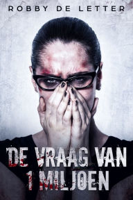 Title: De vraag van 1 miljoen, Author: Robby De Letter