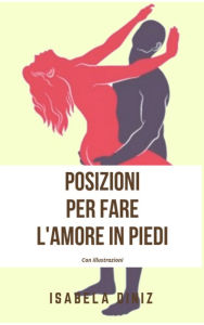 Title: Posizioni per fare l'amore in piedi, Author: Isabela Diniz