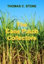 The Cane Patch Collectors