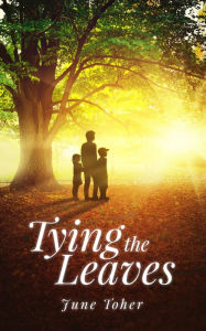 Title: Tying the Leaves, Author: June Toher