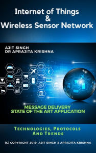 Title: Internet of Things & Wireless Sensor Network, Author: Ajit Singh