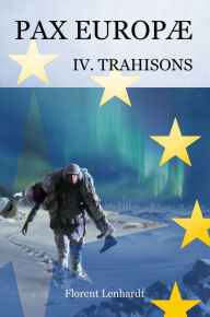 Title: Pax Europæ 4. Trahisons, Author: Florent Lenhardt