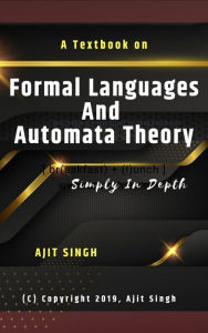 Title: Formal Languages And Automata Theory, Author: Ajit Singh