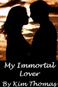 Title: My Immortal Lover, Author: Kim Thomas