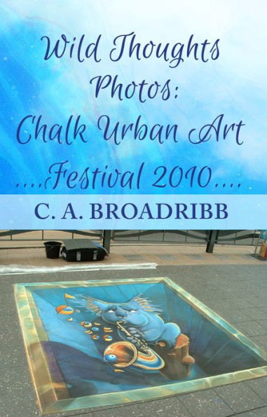 Wild Thoughts Photos: Chalk Urban Art Festival 2010