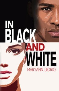 Title: In Black and White, Author: MaryAnn Diorio