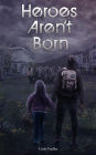 Heroes Aren't Born