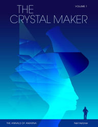 Title: The Crystal Maker, Author: Neil Hetzner