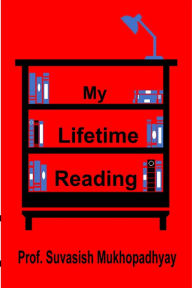 Title: My Lifetime Reading, Author: Prof.Suvasish Mukhopadhyay