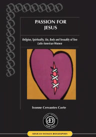 Title: Passion for Jesus, Author: Ivonne Cervantes Corte