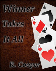 Title: Winner Takes It All, Author: R. Cooper