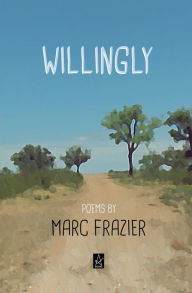 Title: Willingly, Author: Marc Frazier