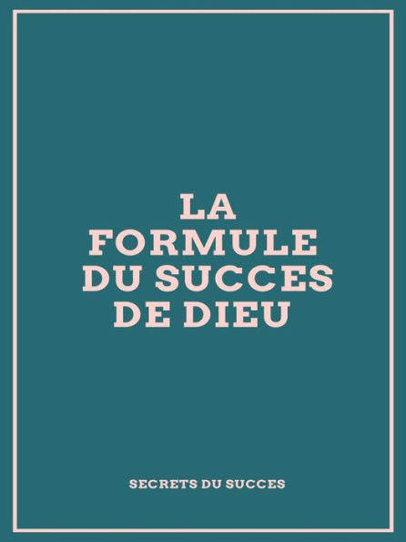 La Formule du Succès de Dieu