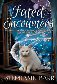 Title: Fated Encounters, Author: Stephanie Barr