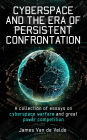 Cyberspace and the Era of Persistent Confrontation