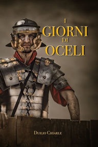 Title: I giorni di Oceli, Author: Duilio Chiarle