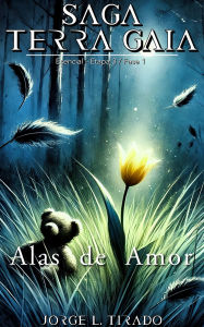 Title: Alas de Amor (Saga Terra Gaia (Español), #1), Author: Jorge L. Tirado