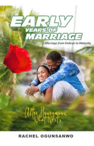 Title: Early Years of Marriage, Author: Rachel Ogunsanwo