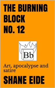 Title: The Burning Block No. 12, Author: Shane Eide