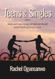 Title: Teens & Singles, Author: Rachel Ogunsanwo