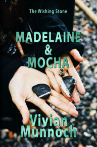 Title: Madelaine & Mocha, Author: Vivian Munnoch