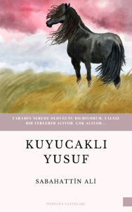 Title: Kuyucakli Yusuf, Author: Sabahattin Ali