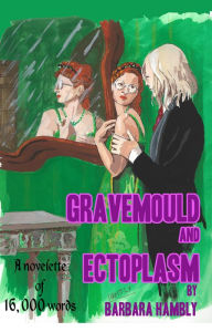 Title: Gravemould and Ectoplasm, Author: Barbara Hambly