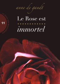 Title: Le Rose est immortel (Saison 11), Author: Anne de Gandt