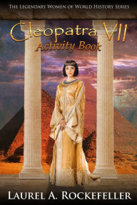 Title: Cleopatra VII Activity Book, Author: Laurel A. Rockefeller