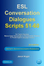 ESL Conversation Dialogues Scripts 51-60 Volume 6: General English Expressions: For Tutors Teaching Mature Upper Intermediate to Advanced ESL Students