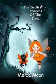 Title: The Smallest Princess of the Inola, Author: Melba Moon