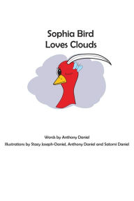 Title: Sophia Bird Loves Clouds, Author: Anthony Daniel