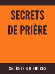 Title: Secrets de Prière, Author: Secrets du Succes