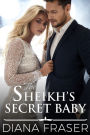 The Sheikh's Secret Baby