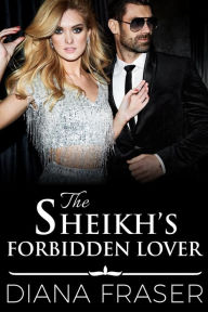 Title: The Sheikh's Forbidden Lover, Author: Diana Fraser