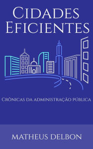 Title: Cidades Eficientes, Author: Matheus Delbon