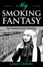 My Smoking Fantasy: The Smoking Fetish Collection