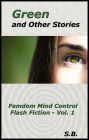 Green and Other Stories (Femdom Mind Control Flash Fiction, #1)