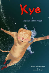 Title: Kye and the Man in the Moon, Author: Andra de Bondt